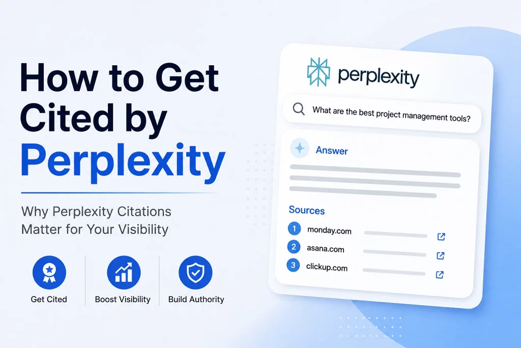 How to Get Cited by Perplexity: Why Perplexity Citations Matter for Your Visibility How to Get Cited by Perplexity